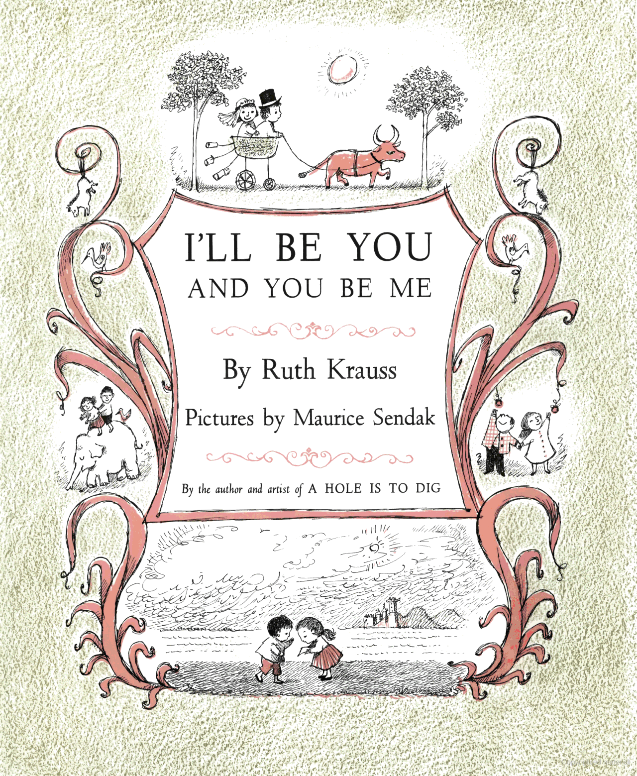 I’LL BE YOU AND YOU BE ME by Maurice Sendak